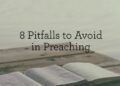 8 Pitfalls to Keep away from in Preaching