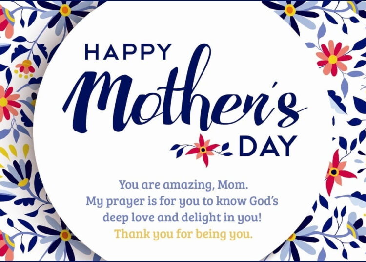 Mom’s Day Prayers to Bless Your Mother and All Mothers!