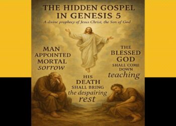 The Hidden Gospel in Genesis 5: A Divine Prophecy of Jesus Christ, the Son of God
