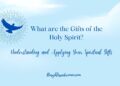 What Are the Presents of the Holy Spirit? –