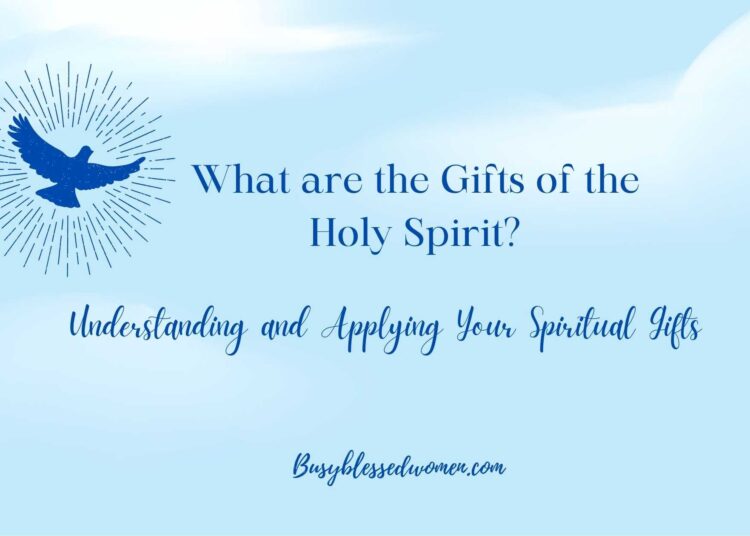 What Are the Presents of the Holy Spirit? –