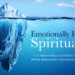 Guide Abstract: Emotionally Wholesome Spirituality by Peter Scazzero