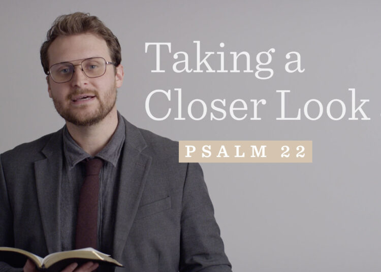 Taking a Nearer Have a look at Psalm 22