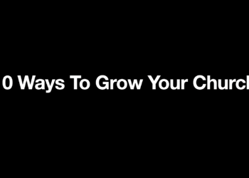 10 Methods to Develop Your Church
