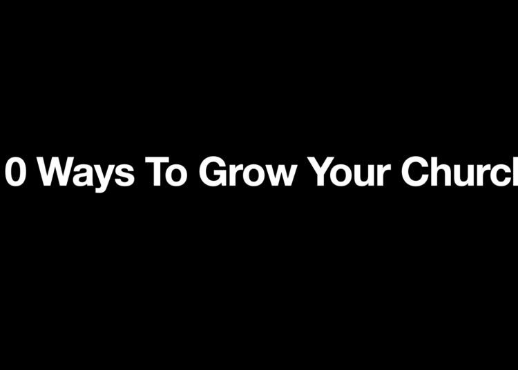 10 Methods to Develop Your Church