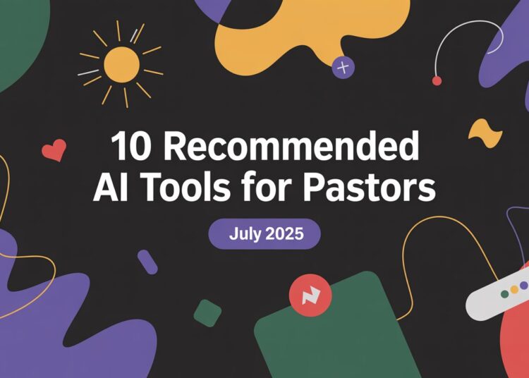 10 Really helpful AI Instruments For Pastors [July 2025] – ChurchTechToday.com