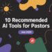 10 Really helpful AI Instruments For Pastors [July 2025] – ChurchTechToday.com
