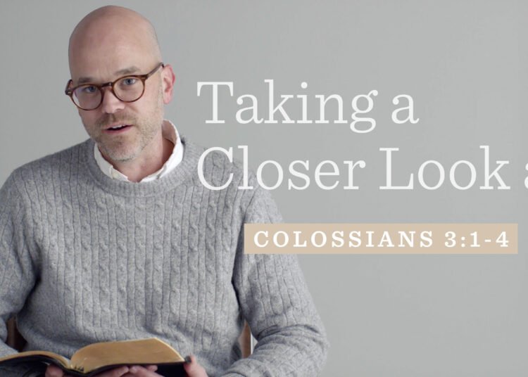 Taking A Nearer Take a look at Colossians 3:1–4