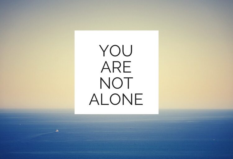 You’re Not Alone in This