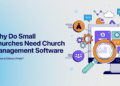 Why Do Small Church buildings Want Church Administration Software program – ChurchTechToday.com