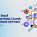 Why Do Small Church buildings Want Church Administration Software program – ChurchTechToday.com