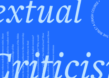 What Is Textual Criticism of the Bible? A Crash Course