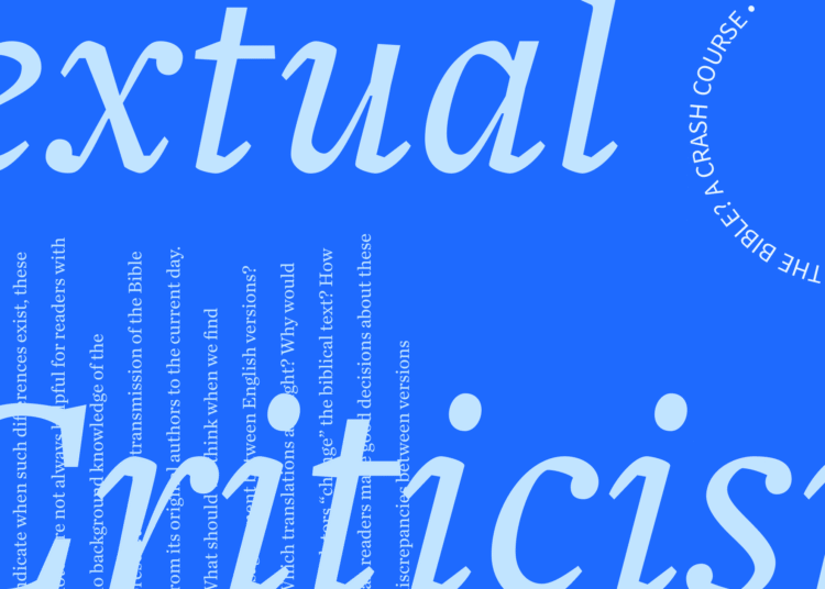 What Is Textual Criticism of the Bible? A Crash Course