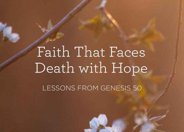 Religion That Faces Demise with Hope: Classes from Genesis 50