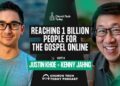 Reaching 1 Billion Folks For The Gospel On-line With Justin Khoe & Kenny Jahng – ChurchTechToday.com