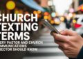 Church Texting Phrases Each Pastor And Church Communications Director Ought to Know [Glossary] – ChurchTechToday.com