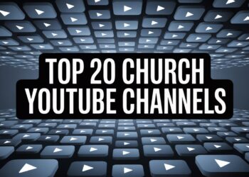 High 20 Church Youtube Channels [2025] – ChurchTechToday.com