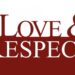 Love and Respect: God’s Blueprint for Marriage