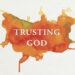 Trusting God’s Guarantees Towards All Odds