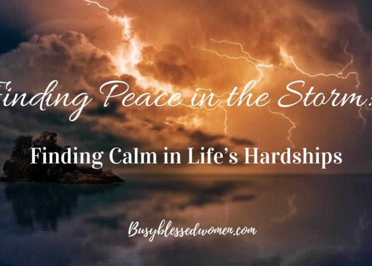 Discovering Peace within the Storm-Discovering Calm in Life’s Hardships –