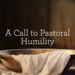 A Name to Pastoral Humility