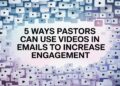 5 Methods Pastors Can Use Movies In Emails To Improve Engagement – ChurchTechToday.com