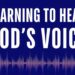 Studying to Hear God’s Voice