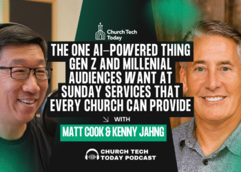 The One AI-Powered Factor Gen Z And Millennial Audiences Need At Sunday Providers That Each Church Can Present With Matt Prepare dinner And Kenny Jahng – ChurchTechToday.com