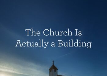 The Church Is Really a Constructing