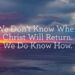 We Don’t Know When Christ Will Return. We Do Know How.