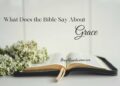 What Does the Bible Say About Grace? –