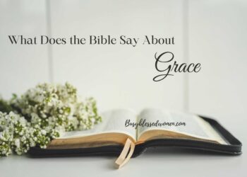 What Does the Bible Say About Grace? –