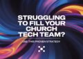 Struggling To Fill Your Church Tech Crew? Use This Confirmed Technique – ChurchTechToday.com