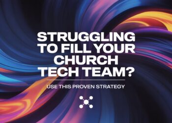 Struggling To Fill Your Church Tech Crew? Use This Confirmed Technique – ChurchTechToday.com