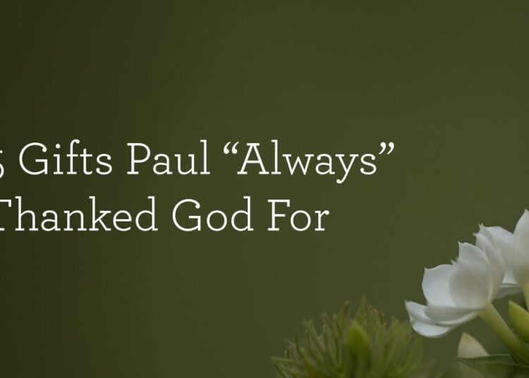 5 Items Paul “At all times” Thanked God For