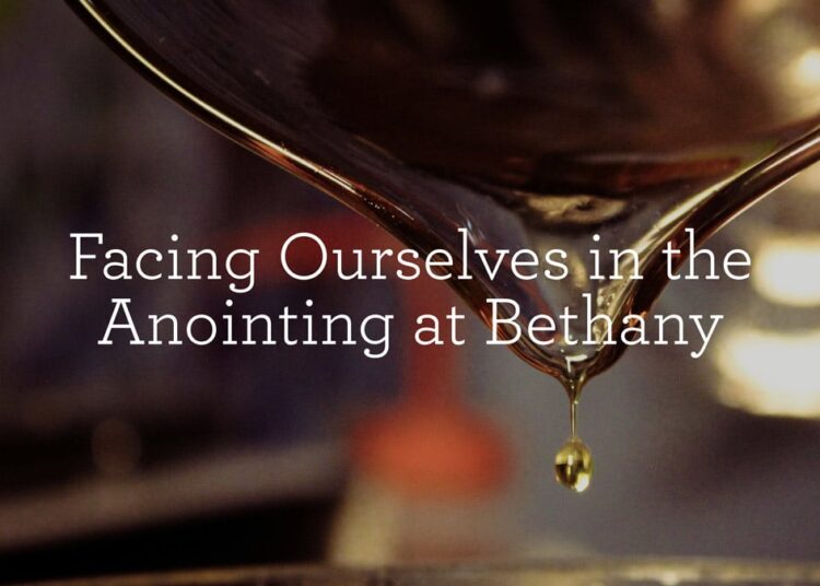 Dealing with Ourselves within the Anointing at Bethany