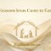5 Causes Jesus Got here to Earth- Why We Rejoice His Delivery –