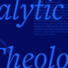 What Is Analytic Theology? The place Doctrine Meets Philosophical Rigor