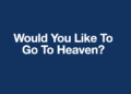 Would You Like To Go To Heaven?