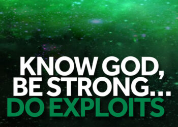 Know God, Be Sturdy, Do Nice Exploits