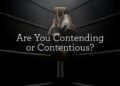 Are You Contending or Contentious?
