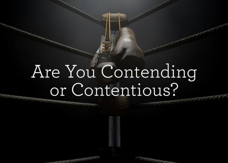 Are You Contending or Contentious?