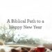 A Biblical Path to a Comfortable New 12 months