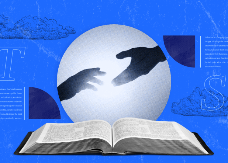 Is Your Definition of Salvation Too Small? The Bible’s Full Educating