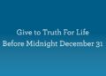 Give to Fact For Life Earlier than Midnight December 31