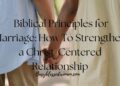How To Strengthen a Christ-Centered Relationship –