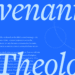 What Is Covenant Theology? A Information to the Bible’s Structural Unity