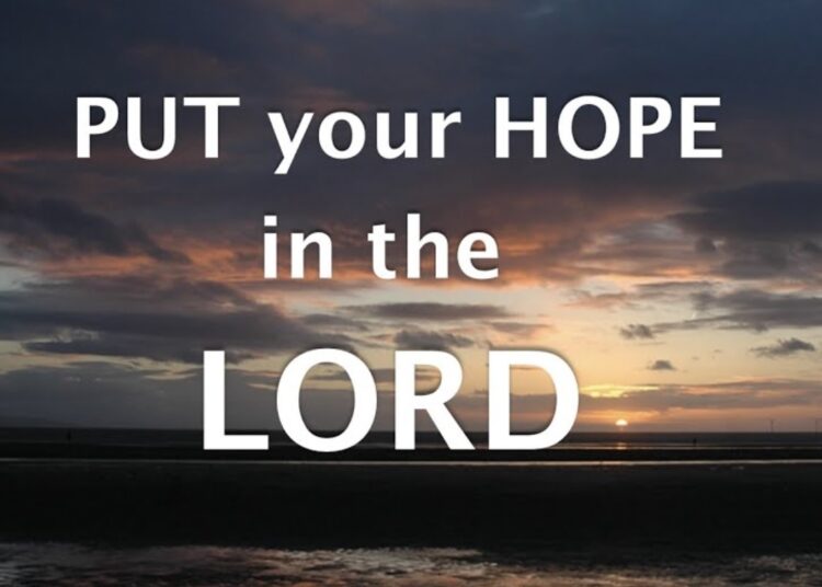 Put Your Hope within the LORD—Now and All the time