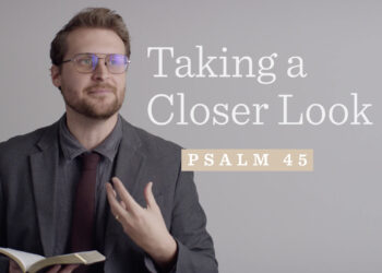 Taking a Nearer Take a look at Psalm 45