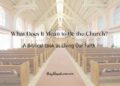 What Does It Imply to Be the Church? A Biblical Take a look at Residing Our Religion –